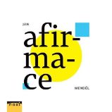Afirmace - Jan Menděl - Esoterika a duchovno Afirmace