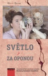 Světlo je i za oponou - Katarína Kopcsányi - Biografie a autobiografie Světlo je i za oponou