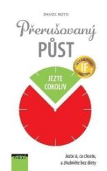 Přerušovaný půst - Jezte si, co chcete, a zhubněte bez diety Přerušovaný půst - Jezte si, co chcete, a zhubněte bez diety