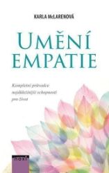 Umění emapatie - Kompletní průvodce nejdůležitější schopnosti pro život - Karla McLaren - Psychologie Umění empatie - Kompletní průvodce nejdůležitější schopnosti pro život