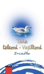 Zrcadlo - Táňa Keleová-Vasilková - Romány Zrcadlo