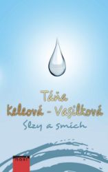 Slzy a smích - Táňa Keleová-Vasilková - Romány Slzy a smích