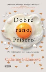 Dobré ráno, Příšero - Pět hrdinských cest za uzdravením Dobré ráno, Příšero - Pět hrdinských cest za uzdravením
