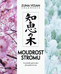 Moudrost stromu - Taoistický průvodce plynutím života Moudrost stromu - Taoistický průvodce plynutím života
