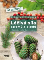 Léčivá síla stromů a plodů - Základy jedlé fytoterapie
