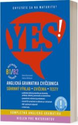 YES! Anglická gramatika - cvičebnica: súhrnný výklad, cvičenia, testy (B1/B2) YES! Anglická gramatika - cvičebnica: súhrnný výklad, cvičenia, testy (B1/B2)