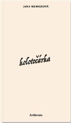 Kolotočárka - Jana Wernerová - Slovenská literatura Kolotočárka