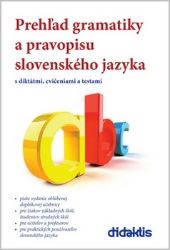 Prehľad gramatiky a pravopisu slovenského jazyka (slovensky) Prehľad gramatiky a pravopisu slovenského jazyka (slovensky)