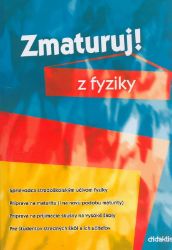Zmaturuj z fyziky (slovensky) - Pavol Tarábek - Výukové materiály a opakování pro 1. stupeň ZŠ Zmaturuj z fyziky