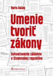 Umenie tvoriť zákony Schvaľovanie zákonov v SR (slovensky)