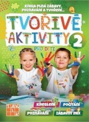 Tvořivé aktivity pro děti 2 - Hry a aktivity pro děti Tvořivé aktivity pro děti 2