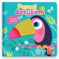 Poznej dotykem Exotická zvířata - Interaktivní knihy pro nejmenší Poznej dotykem Exotická zvířata