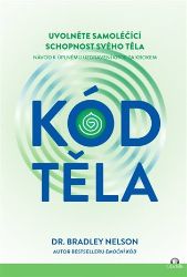 Kód těla - Uvolněte samoléčící schopnosti svého těla Kód těla - Uvolněte samoléčící schopnosti svého těla