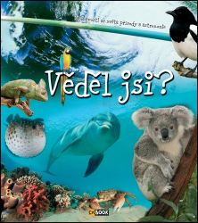 Věděl jsi? - Zajímavosti ze světa přírody a astronomie - Dětské knihy o přírodě Věděl jsi? - Zajímavosti ze světa přírody a astronomie