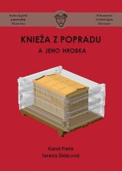 Knieža z Popradu a jeho hrobka (slovensky) Knieža z Popradu a jeho hrobka (slovensky)