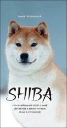 Shiba - Vše co potřebujete vědět o Shibě, včetně péče o zdraví, výchově, chovu a vystavová
