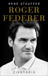 Roger Federer - Životopis - René Stauffer - Biografie a autobiografie Roger Federer - Životopis
