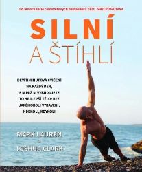 Silní a štihlí - Devítiminutová cvičení na každý den - Mark Lauren,Joshua Clark - Sport Silni a štihli - Devítiminutová cvičení na každý den