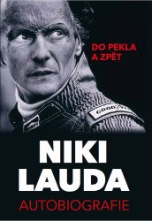 Niki Lauda - Autobiografie. Do pekla a zpět Niki Lauda - Autobiografie. Do pekla a zpět