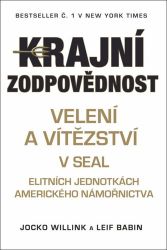 Krajní zodpovědnost - Velení a vítězství v SEAL - Osobní rozvoj Krajní zodpovědnost - Velení a vítězství v SEAL