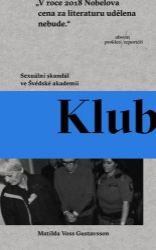 Klub - Sexuální skandál ve Švédské akademii - Matilda Gustavsson - Romány Klub