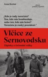 Vlčice ze Sernovodsku - Zápisky z čečenské války - Irena Brežná - Literatura faktu Vlčice ze Sernovodsku