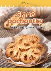Slané pochoutky - Pagáče, tyčinky, slané rolády Slané pochoutky - Pagáče, tyčinky, slané rolády