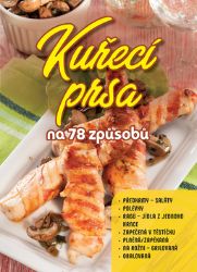 Kuřecí prsa na 78 způsobů - Zoltán Liptai - Naučná literatura Kuřecí prsa na 78 způsobů