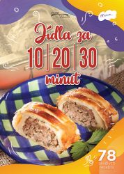 Jídla za 10-20-30 minut / 78 skvělých receptů Jídla za 10-20-30 minut / 78 skvělých receptů