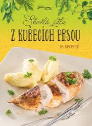 Skvělá jídla z kuřecích prsou Skvělá jídla z kuřecích prsou