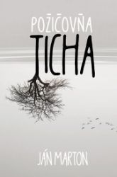 Požičovňa ticha - Ján Marton - Slovenská literatura Požičovňa ticha
