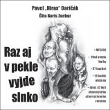 CD Raz aj v pekle vyjde slnko (Čte Boris Zachar) - audiokniha - Pavel Hirax Baričák - Audioknihy - světová literatura Raz aj v pekle vyjde slnko - CDmp3 (Čte Boris Zachar)