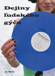 Dejiny ľudského gýča (slovensky) - Ján Marton - Slovenská literatura Dejiny ľudského gýča (slovensky)