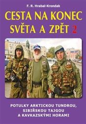 Cesta na konec světa a zpět 2 - Potulky arktickou tundrou, sibiřskou tajgou a kavkazskými - F. R. Hrabal-Krondak - Cestopisy a reportáže Cesta na konec světa a zpět 2 - Potulky