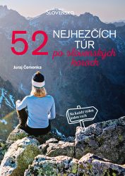 52 nejhezčích túr po slovenských horách - Juraj Červenka - Mapy a průvodci 52 nejhezčích túr po slovenských horách