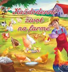 Každodenní život na farmě - Leporela pro děti Každodenní život na farmě
