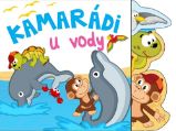 Kamarádi u vody - Leporela pro děti Kamarádi u vody