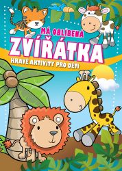 Má oblíbená zvířátka - Hravé aktivity pro děti - Kreativní knihy pro děti Má oblíbená zvířátka - Hravé aktivity pro děti