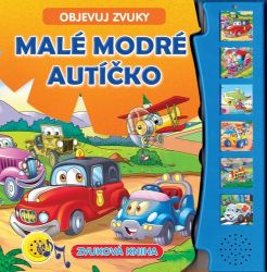 Malé modré autíčko - objevuj zvuky - Zvuková leporela Objevuj zvuky - Malé modré autíčko