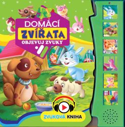 Objevuj zvuky - Domácí zvířata - Zvuková leporela Objevuj zvuky Domácí zvířata