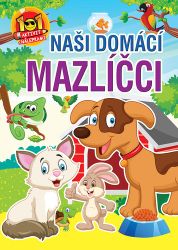 Naši domácí mazlíčci - 101 aktivit s nálepkami - Samolepky se zvířátky Naši domácí mazlíčci - 101 aktivit s nálepkami