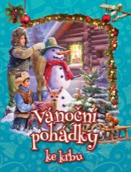 Vánoční pohádky ke krbu - Vánoční pohádky pro děti Vánoční pohádky ke krbu