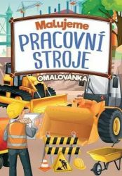 Malujeme pracovní stroje - Omalovánky auta Malujeme pracovní stroje