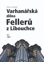 Varhanářská dílna Fellerů z Libouchce Varhanářská dílna Fellerů z Libouchce