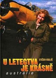 U letectva je krásně - Austrálie - Evžen Kulič - Biografie a autobiografie U letectva je krásně - Austrálie