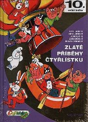 Zlaté příběhy Čtyřlístku z let 1992 - 1993 / 10. velká kniha - Jaroslav Němeček,Ljuba Štíplová,Hana Lamková,Karel Ladislav,Josef Lamka - Dětský komiks Čtyřlístek Zlaté příběhy Čtyřlístku z let 1992 - 1993 / 10. velká kniha