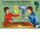 Vyzkoušej si svůj důvtip 6 - pracovní sešit - Zdena Rosecká - Matematika pro 1. stupeň ZŠ Vyzkoušej si svůj důvtip 6 - pracovní sešit