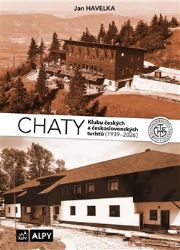 Jan Havelka: Chaty Klubu českých a československých turistů, 3. díl - Jan Havelka - Cestopisy a reportáže Jan Havelka: Chaty Klubu českých a československých turistů, 3. díl