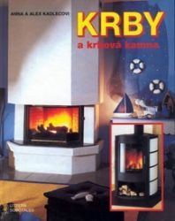Krby a krbová kamna - Anna Kadlecová,Alex Kadlec - Hobby Krby a krbová kamna