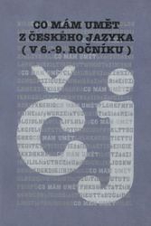 Co mám umět z českého jazyka (v 6. - 9. ročníku) - Vlastimil Styblík - Učebnice a jazyky Co mám umět z českého jazyka (v 6. - 9. ročníku)